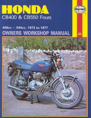 Honda CB400 and CB 550 Fours Owners Workshop Manual, No. M262:  '73 Thru '77 (Owners' Workshop Manual) By John Haynes Cover Image