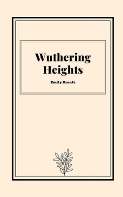 Wuthering Heights - by Emily Brontë (Hardcover)