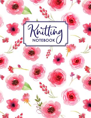 Knitting Notebook: Knitting Notebook, Graph Paper Notebook, Ratio 2:3 with 100 Pages, Florals Cover Image
