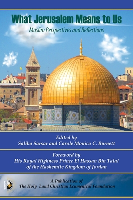 What Jerusalem Means to US: Muslim Perspectives and Reflections Cover Image
