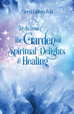 Cover for Idylls from the Garden of Spiritual Delights & Healing