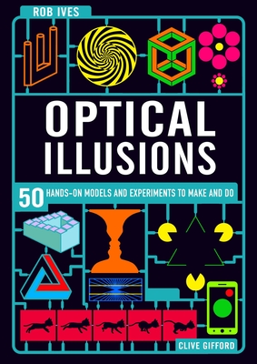 Make Your Own Optical Illusions: 50 Hands-On Models and Experiment to Make  and Do (Hardcover)