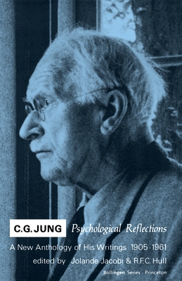 C.G. Jung: Psychological Reflections. a New Anthology of His Writings, 1905-1961 (Bollingen Series #31) Cover Image