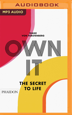 Own It: The Secret to Life By Diane Von Furstenberg, Diane Von Furstenberg (Read by) Cover Image