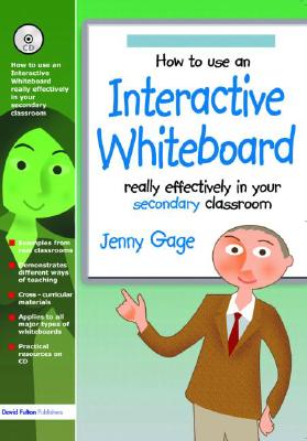 How to Use an Interactive Whiteboard Really Effectively in Your Secondary Classroom [With CDROM] By Jenny Gage Cover Image