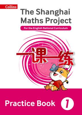 Shanghai Maths – The Shanghai Maths Project Practice Book Year 1: For the English National Curriculum