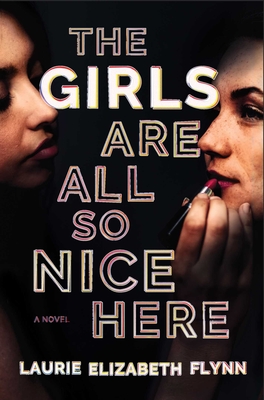 Cover Image for The Girls Are All So Nice Here: A Novel