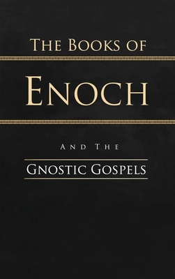 The Books of Enoch and the Gnostic Gospels: Complete Edition Cover Image