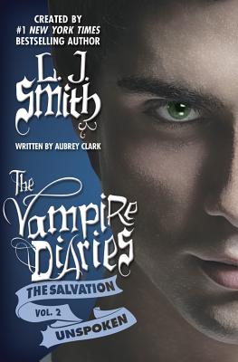The Salvation: Unspoken (Vampire Diaries #2) By L. J. Smith, Aubrey Clark Cover Image