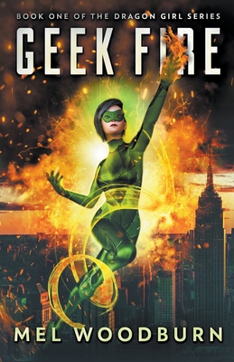 Geek Fire By Mel Woodburn Cover Image
