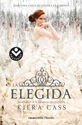 La elegida/ The One (LA SELECCIÓN / THE SELECTION #3) By Kiera Cass, Jorge Rizzo (Translated by) Cover Image