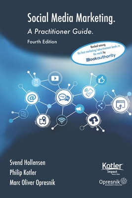 Social Media Marketing: A Practitioner Guide By Philip Kotler, Svend Hollensen, Marc Oliver Opresnik Cover Image
