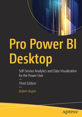 Pro Power Bi Desktop: Self-Service Analytics and Data Visualization for the Power User Cover Image