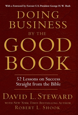 Doing Business by the Good Book: 52 Lessons on Success Straight from the Bible Cover Image