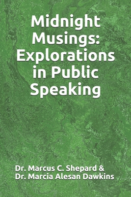 Midnight Musings: Explorations in Public Speaking By Marcia Alesan Dawkins, Marcus C. Shepard Cover Image