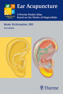 Ear Acupuncture: A Precise Pocket Atlas, Based on the Works of Nogier/Bahr (Complementary Medicine (Thieme Paperback))