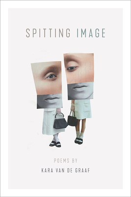 Spitting Image (Crab Orchard Series in Poetry)
