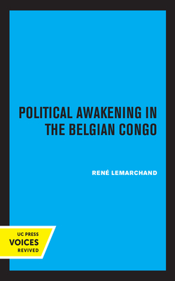 Political Awakening in the Congo: The Politics of Fragmentation By Rene Lemarchand Cover Image