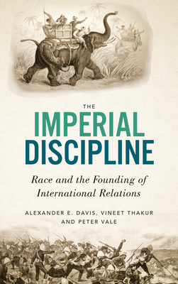 The Imperial Discipline: Race and the Founding of International Relations Cover Image