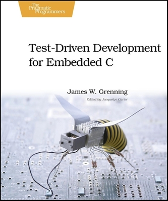 Cover for Test-Driven Development for Embedded C (Pragmatic Programmers)