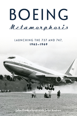 Boeing Metamorphosis: Launching the 737 and 747, 1965-1969 Cover Image