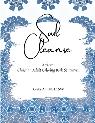 Soul Cleanse: 2-in-1 Christian Adult Coloring Book & Journal Cover Image