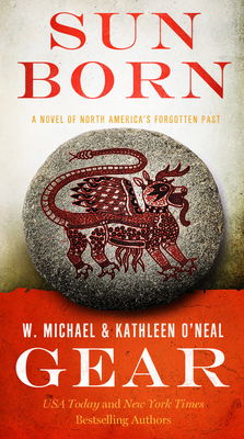 Sun Born: People of Cahokia (North America's Forgotten Past #23) By W. Michael Gear, Kathleen O'Neal Gear Cover Image