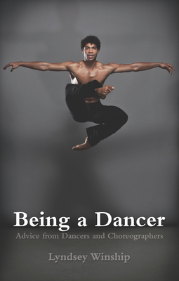 Being a Dancer: Advice from Dancers and Choreographers Cover Image