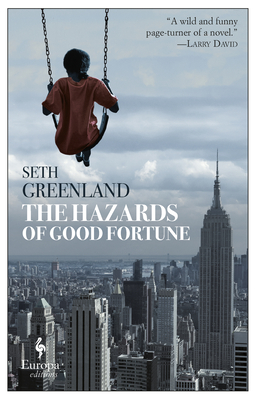 The Hazards of Good Fortune By Seth Greenland Cover Image