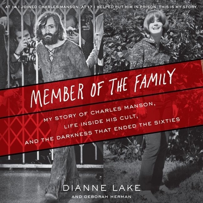 Member of the Family Lib/E: My Story of Charles Manson, Life Inside His Cult, and the Darkness That Ended the Sixties Cover Image