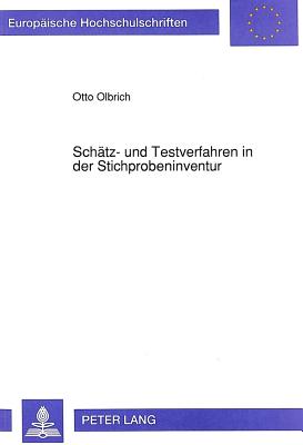 Schaetz- Und Testverfahren in Der Stichprobeninventur: Und Ihre Praktische Relevanz (Europaeische Hochschulschriften / European University Studie #1356) Cover Image