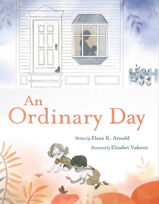 An Ordinary Day By Elana K. Arnold, Elizabet Vukovic (Illustrator) Cover Image