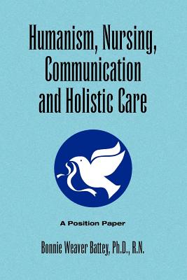 Humanism, Nursing, Communication and Holistic Care: A Position Paper Cover Image