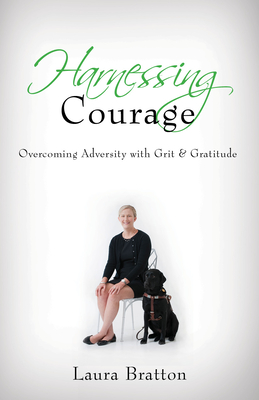 Harnessing Courage: Overcoming Adversity with Grit & Gratitude