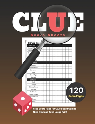 Clue Score Sheets: V.2 Clue Score Pads for Clue Board Games Nice Obvious Text, Large Print 8.5*11 inch, 120 Score pages By Dhc Scoresheet Cover Image