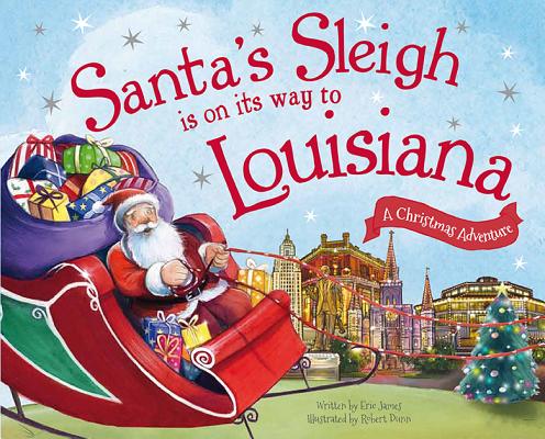 Santa's Sleigh Is on Its Way to Louisiana: A Christmas Adventure Cover Image