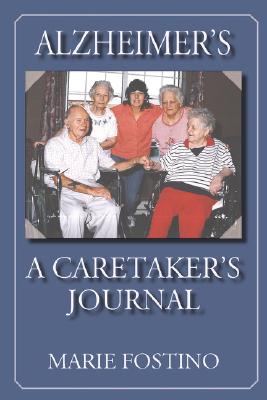 Alzheimer's: A Caretaker's Journal