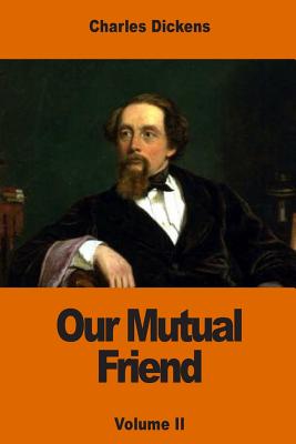 Our Mutual Friend: Volume II Cover Image