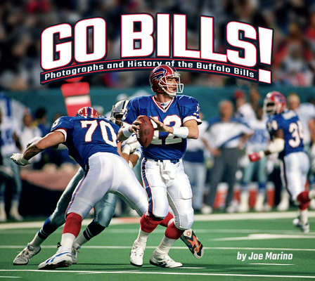 Go Bills!: Photographs and History of the Buffalo Bills (Favorite Football Teams) By Joe Marino Cover Image