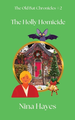 The Holly Homicide: The Old Bat Chronicles Cover Image