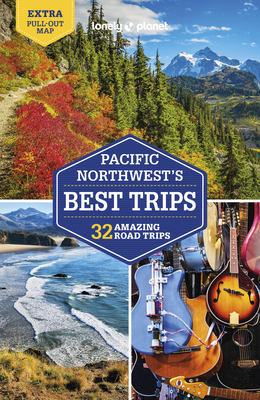 Lonely Planet Pacific Northwest's Best Trips (Road Trips Guide) Cover Image