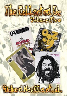 The Collected Oz Volume Five By Richard Neville (Editor), Ronnie Rooster (Compiled by) Cover Image