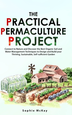 The Practical Permaculture Project By Sophie McKay Cover Image