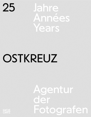 Ostkreuz: 25 Years By Ostkreuz (Artist), Wolfgang Kil (Foreword by), Laura Benz (Text by (Art/Photo Books)) Cover Image