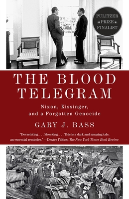 The Blood Telegram: Nixon, Kissinger, and a Forgotten Genocide By Gary J. Bass Cover Image