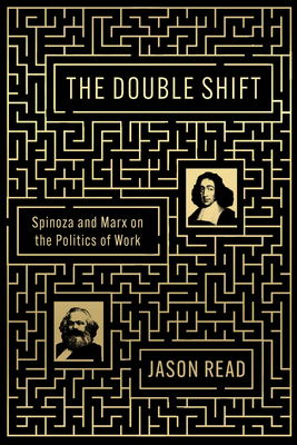 The Double Shift: Spinoza and Marx on the Politics of Work Cover Image