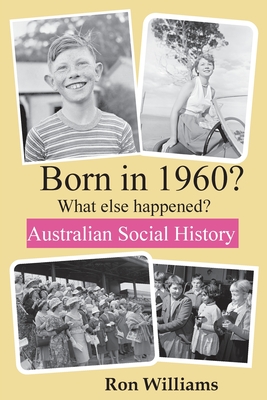 Born in 1960? What else happened?! (Born in 19xx? What Else Happened? #62) By Ron Williams Cover Image