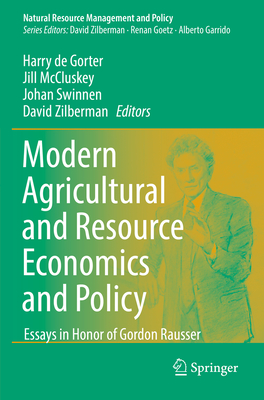 Modern Agricultural and Resource Economics and Policy: Essays in Honor of Gordon Rausser (Natural Resource Management and Policy #55) Cover Image