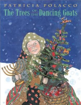 The Trees of the Dancing Goats By Patricia Polacco, Patricia Polacco (Illustrator) Cover Image