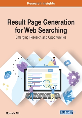 Result Page Generation for Web Searching: Emerging Research and Opportunities By Mostafa Alli Cover Image